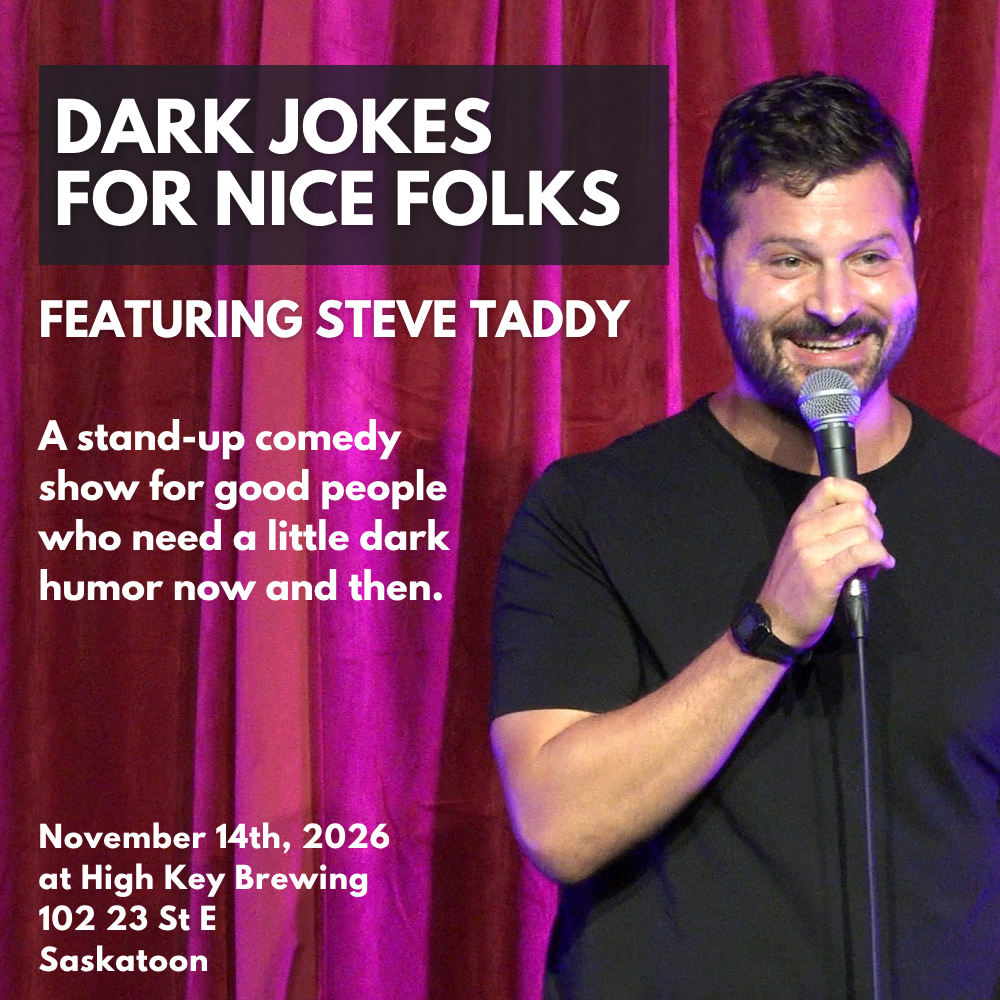 November 14 in Saskatoon: “Dark Jokes for Nice Folks” Stand-up Comedy at High Key Brewing - Featuring Steve Taddy (Tickets)