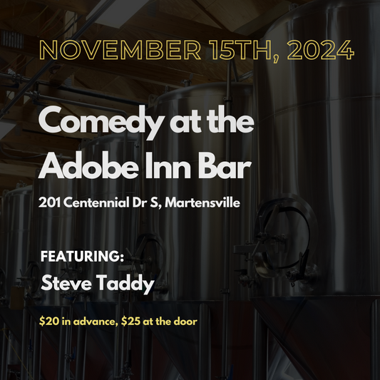 November 15: Stand-up Comedy at the Adobe Inn Bar in Martensville - Featuring Steve Taddy (Tickets)