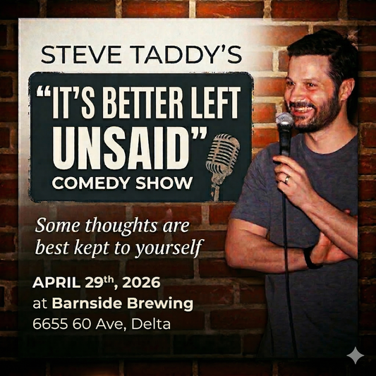 April 29 in Delta: Steve Taddy’s "It's Better Left Unsaid” Stand-up Comedy Show at Barnside Brewing [Tickets]
