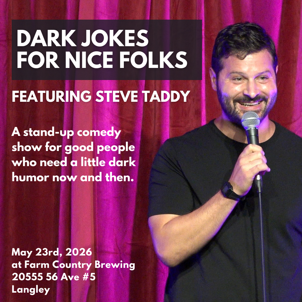 May 23: “Dark Jokes for Nice Folks” Stand-up Comedy at Farm Country Brewing (Langley) - Featuring Steve Taddy [Tickets]