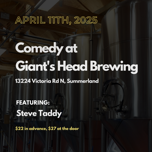 April 11 in Summerland: Stand-up Comedy at Giant's Head Brewing - Featuring Steve Taddy (Tickets)