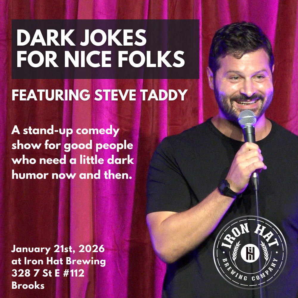 January 21: “Dark Jokes for Nice Folks” Stand-up Comedy at Iron Hat Brewing (Brooks) - Featuring Steve Taddy [Tickets]