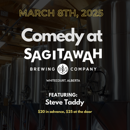 March 8 in Whitecourt: Stand-up Comedy at Sagitawah Brewing - Featuring Steve Taddy (Tickets)