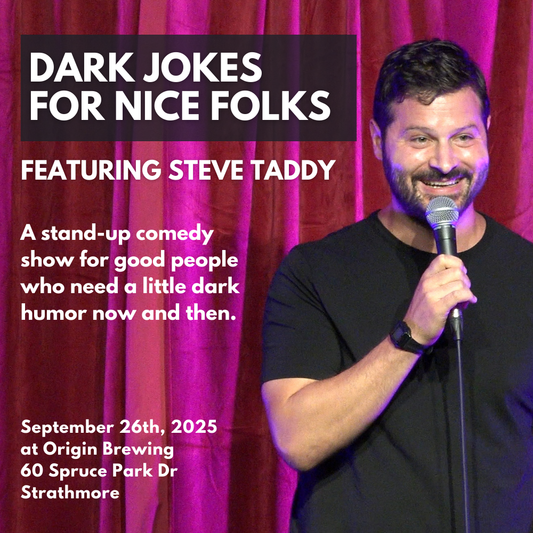 September 26: “Dark Jokes for Nice Folks” Stand-up Comedy at Origin Brewing (Strathmore) - Featuring Steve Taddy [Tickets]