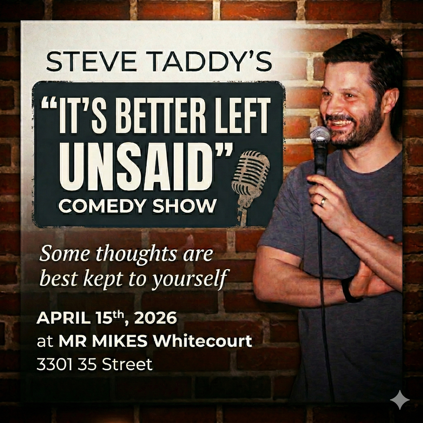 April 15 in Whitecourt: Steve Taddy’s "It's Better Left Unsaid” Stand-up Comedy Show at MR MIKES (Whitecourt) [Tickets]