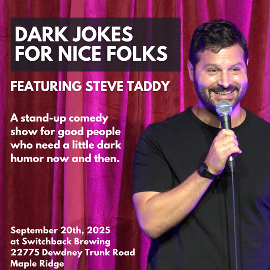 September 20: “Dark Jokes for Nice Folks” Stand-up Comedy at Switchback Brewing (Maple Ridge) - Featuring Steve Taddy [Tickets]