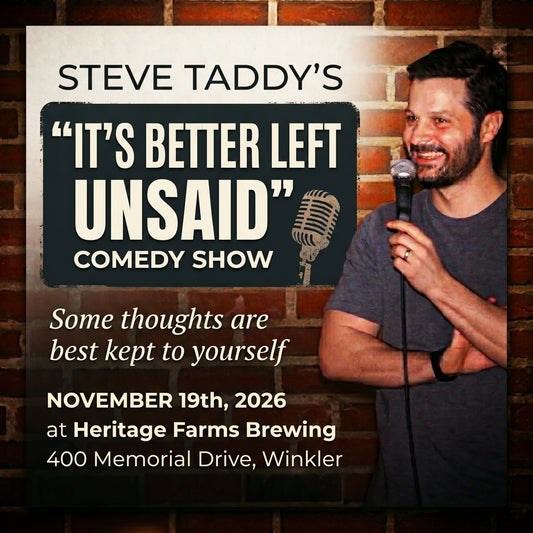 November 19 in Winkler: Steve Taddy’s "It's Better Left Unsaid” Stand-up Comedy Show at Heritage Farms Brewing [Tickets]